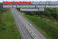 Dukung Proyek Jokowi! Desa-desa Di Sumatera Selatan Ini Bergandengan Tangan, Wujudkan Pembangunan JTTS