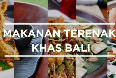 8 Kuliner Khas Bali Nikmatnya Bikin Balik Lagi, Yuk Cobain