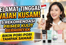 Selamat Tinggal Wajah Kusam! 5 Rekomendasi Primer Kulit Berminyak yang Bikin Pori-Pori Tampak Samar