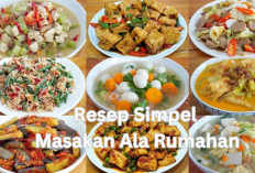 Intip Resep Simpel Masakan Ala Rumahan Temani Weekend Bersama Keluarga