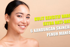 Kulit Sensitif Harus Extra Hati-hati! 6 Kandungan Skincare Penuh Manfaat Ini, Ternyata Bisa Jadi Bumerang Lho!