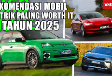 Cek Rekomendasi Mobil Listrik Paling Worth It di Tahun 2025: Dari Si Minimalis Sampai Si Suka Nyetir Jauh!