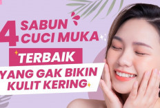 4 Sabun Cuci Muka untuk Mengontrol Minyak Berlebihan dan Mencerahkan Kulit, Solusi Kulit Berminyak! 