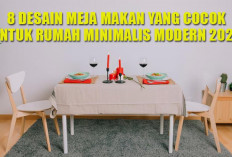 Satu Meja untuk Semua Cerita! Ini 8 Model Meja Makan yang Cocok untuk Rumah Minimalis Modern 2025