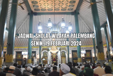 Jadwal Sholat Wilayah Palembang Beserta Niat, Hari Ini Senin 19 Februari 2024