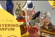 Tips Layering Parfum agar Wanginya Lebih Eksklusif, Berkarakter, dan Meninggalkan Kesan Mendalam