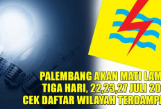 SIAP-SIAP, Palembang Akan Mati Lampu Tiga Hari, 22,23,27 Juli 2024, Cek Daftar Wilayah Terdampak!