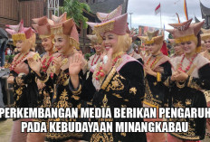 Perkembangan Media Berikan Pengaruh Pada Kebudayaan Minangkabau