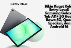 Bikin Kaget Kelas Entry-Level! Samsung Galaxy Tab A11+ 5G Hadir Bawa 5G, Quad Speaker, dan Android 16