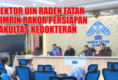 Semakin Pede! Kantongi Rekomendasi Kemenkes, FK UIN Raden Fatah Kebut Perencanaan Jangka Panjang