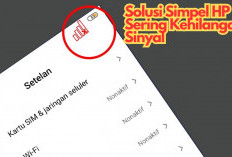 Sinyal HP Hilang Mulu? Coba 5 Tips Simpel Ini Biar HP Kamu Gak Ganggu Aktivitas Kamu, Dijamin Lancar Jaya