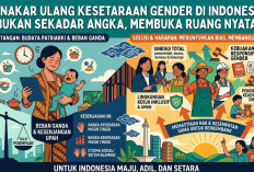 Menakar Ulang Kesetaraan Gender di Indonesia: Bukan Sekadar Angka, Membuka Ruang Nyata