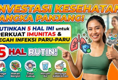 Investasi Kesehatan Jangka Panjang! Rutinkan 5 Hal Ini untuk Perkuat Imunitas dan Mencegah Infeksi Paru-Paru