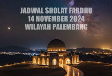 Catat! Jadwal Sholat Fardhu 14 November 2024 Wilayah Palembang, Lengkap dengan Niat dan Terjemahan