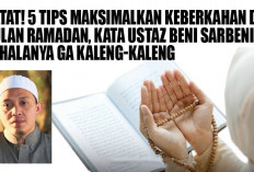 Catat! 5 Tips Maksimalkan Keberkahan di Bulan Ramadan, Kata Ustaz Beni Sarbeni, Pahalanya Ga Kaleng-kaleng