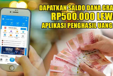 Mudah dan Menyenangkan, Dapatkan Saldo DANA Gratis Rp500.000 Lewat Aplikasi Penghasil Uang Ini, Dijamin Gacor