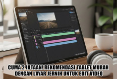 Cuma 2 Jutaan! Rekomendasi Tablet Murah dengan Layar Jernih untuk Edit Video