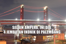 Ini Dia 4 Jembatan Ikonik di Palembang Selain Ampera, No 4 Terpanjang di Indonesia