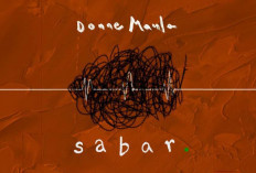 Donne Maula Rilis Lagu Terbaru 'Sabar', Berikut Liriknya!