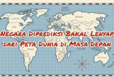 5 Negara Diprediksi Bakal Lenyap dari Peta Dunia di Masa Depan, Penyebabnya di Luar Nurul!