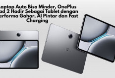 Laptop Auto Bisa Minder, OnePlus Pad 2 Hadir Sebagai Tablet dengan Performa Gahar, AI Pintar dan Fast Charging