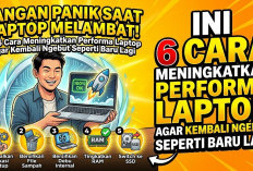 Jangan Panik Saat Laptop Melambat, 6 Cara Meningkatkan Performa Laptop agar Kembali Ngebut Seperti Baru Lagi