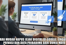 Cara Mudah Hapus Jejak Digital di Google, Lindungi Privasi dan Data Pribadimu dari Dunia Maya