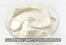 Cara Mudah Buat Whipcream Homemade, Lembut dan Creamy Dijamin Hasilnya Melimpah