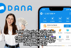 Saldo Gratis Rp250 Ribu Menanti! Simak Cara Cepat Klaim DANA Kaget Hari Ini dan Syarat Agar Langsung Cair