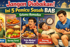 Jangan Diabaikan! Ini 5 Pemicu Susah BAB Selama Puasa