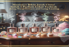 Manisnya Bikin Jatuh Cinta! Inilah Parfum Lokal Terbaik dengan Wangi Permen dan Long Lasting