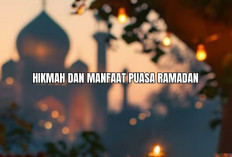 11 Hikmah dan Manfaat Puasa di Bulan Ramadan, Baik Spiritual Hingga Kesehatan!