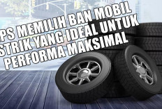 Tips Memilih Ban Mobil Listrik yang Ideal untuk Performa Maksimal