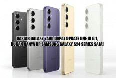 Daftar Galaxy yang Dapat Update One UI 6.1, Bukan Hanya HP Samsung Galaxy S24 Series Saja!