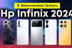 5 Rekomendasi Hp Infinix Terbaik 2024, Kamera Canggih, RAM Besar, Fitur Super Mewah, Main Game Makin Gacor!