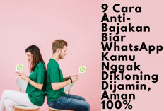 Jangan Sampai Nomor HP Kamu Dibajak! Ini 9 Trik Keamanan WhatsApp yang Wajib Kamu Tahu