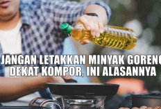 Jangan Letakkan Minyak Goreng Dekat Kompor, Ini Alasannya