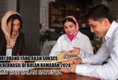 5 Ciri Orang yang Akan Sukses dan Berhasil Di Bulan Ramadan 2024, Kamu Kah Salah Satunya!