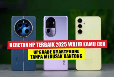 Siap Jadi Trendsetter? Ini Deretan HP Terbaik 2025 Wajib Kamu Cek, Upgrade Smartphone Tanpa Merusak Kantong