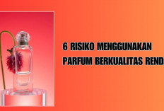 6 Risiko Menggunakan Parfum Berkualitas Rendah, Dapat Menyebabkan Iritasi Loh!