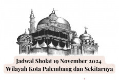 Jadwal Sholat Wilayah Palembang Hari Ini 19 November 2024 Beserta Niat dan Terjemahan