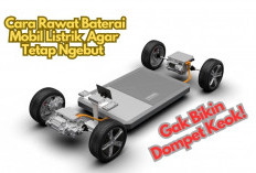Rawat Baterai Kayak Rawat Hati, Simak 5 Cara Bikin Mobil Listrik Tetap Ngebut Tanpa Bikin Dompet Keok!