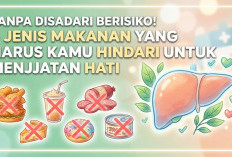 Tanpa Disadari Berisiko! 5 Jenis Makanan yang Harus Kamu Hindari untuk Menjaga Kesehatan Hati