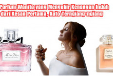 Wanginya Bikin Candu, 5 Parfum Wanita yang Mengukir Kenangan Indah dari Kesan Pertama, Auto Terngiang-ngiang