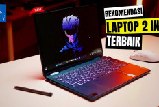 Rekomendasi Laptop 2 in 1 Terbaik 2025 yang Super Power! Cocok untuk Kerja, Kuliah, Hingga Desain Grafis
