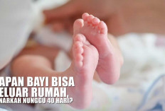 Anak Baru Lahir Keluar Rumah Menunggu 40 Hari, Benarkah? Ini Penjelasan Medis dan Islam 
