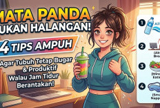 Mata Panda Bukan Halangan! 4 Tips Ampuh Agar Tubuh Tetap Bugar dan Produktif Walau Jam Tidur Berantakan