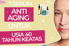 7 Serum untuk Usia 40 Tahun Ke Atas, Mengencangkan dan Menyamarkan Flek Hitam!