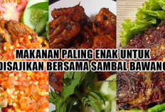 Makanan Paling Enak Dimakan Bareng Sambal Bawang, Dijamin Bikin Setiap Gigitanmu Makin Menggoda!