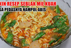 Anget-anget Bikin Nagih! Yuk Bikin Resep Seblak Mie Kuah Rasa Pedasnya Nampol Abis